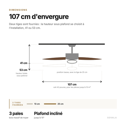 Schéma des dimensions du ventilateur de plafond : 107 cm d'envergure, 41 ou 53 cm de hauteur selon la tige installée